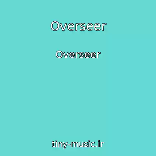 کاور آهنگ Overseer از Overseer