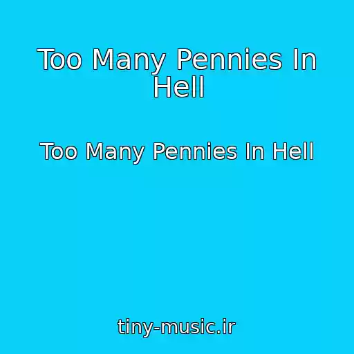 کاور آهنگ Too Many Pennies In Hell از Too Many Pennies In Hell