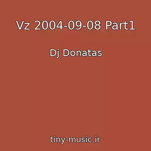 کاور آهنگ Vz 2004-09-08 Part1 از Dj Donatas