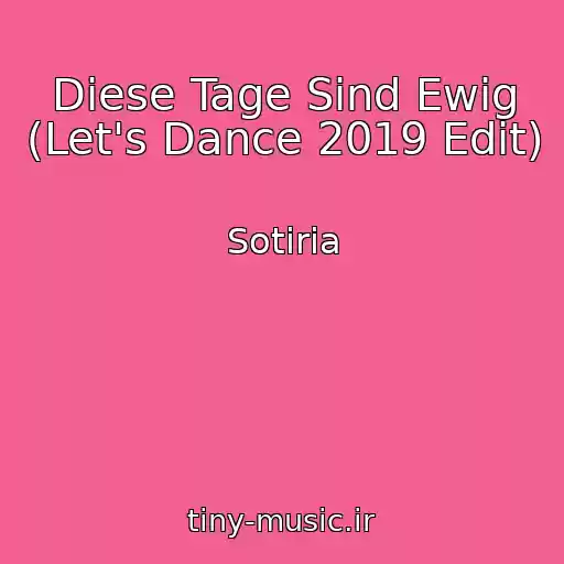 کاور آهنگ Diese Tage Sind Ewig (Let's Dance 2019 Edit) از Sotiria