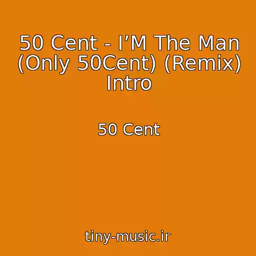 کاور آهنگ 50 Cent - I’M The Man (Only 50Cent) (Remix) Intro از 50 Cent