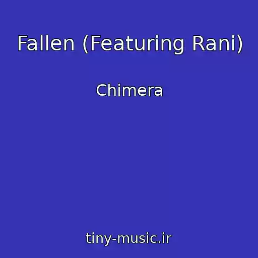 کاور آهنگ Fallen (Featuring Rani) از Chimera