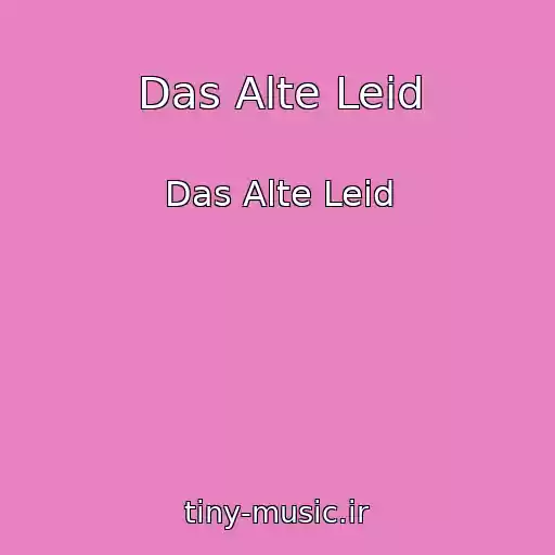کاور آهنگ Das Alte Leid از Das Alte Leid
