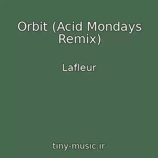 کاور آهنگ Orbit (Acid Mondays Remix) از Lafleur