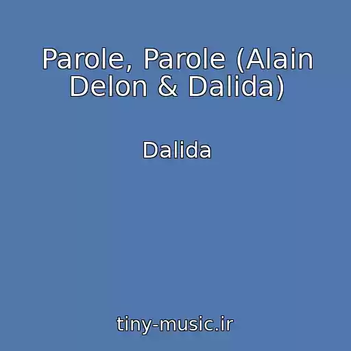 کاور آهنگ Parole, Parole (Alain Delon & Dalida) از Dalida