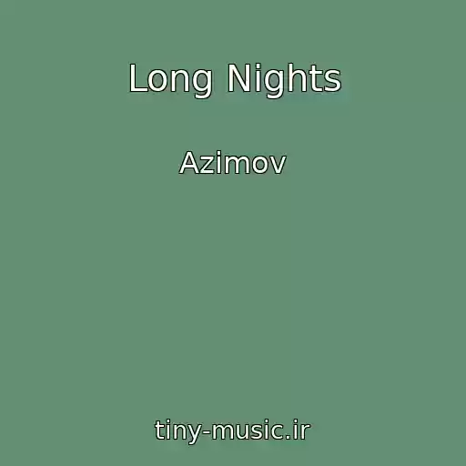 کاور آهنگ Long Nights از Azimov