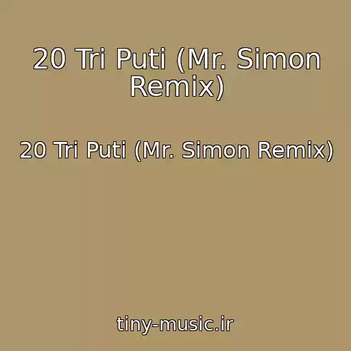 کاور آهنگ 20 Tri Puti (Mr. Simon Remix) از 20 Tri Puti (Mr. Simon Remix)