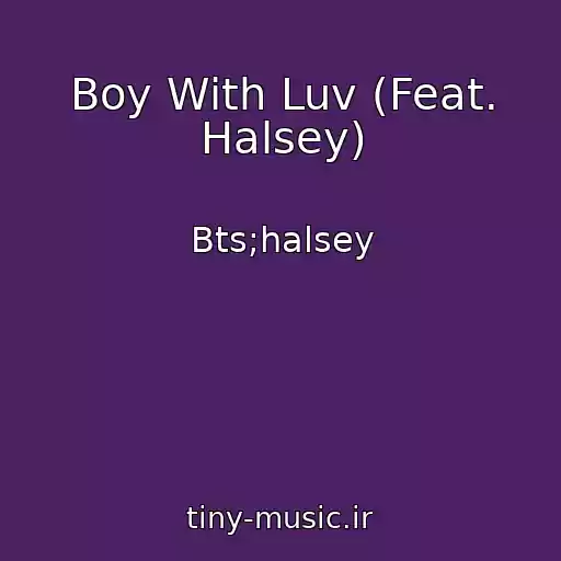 کاور آهنگ Boy With Luv (Feat. Halsey) از Bts;halsey