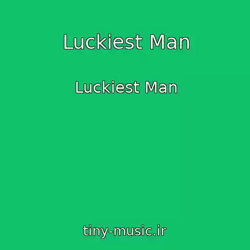 کاور آهنگ Luckiest Man از Luckiest Man