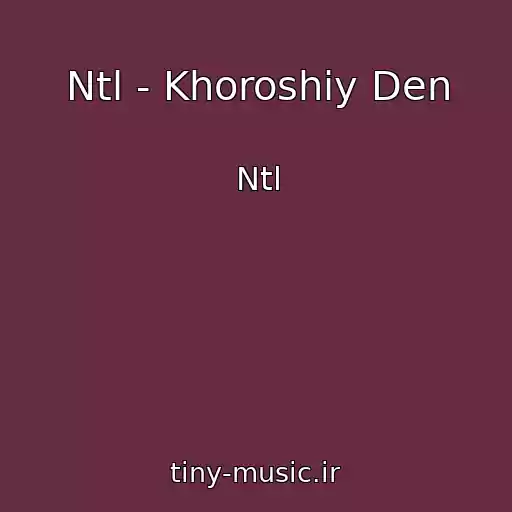 کاور آهنگ Ntl - Khoroshiy Den از Ntl