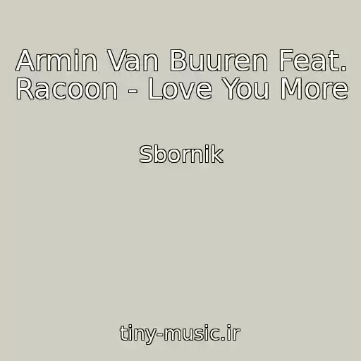 کاور آهنگ Armin Van Buuren Feat. Racoon - Love You More از Sbornik