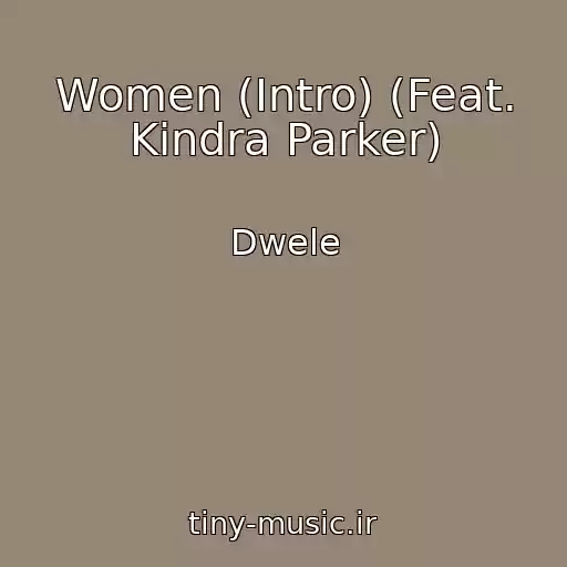 کاور آهنگ Women (Intro) (Feat. Kindra Parker) از Dwele