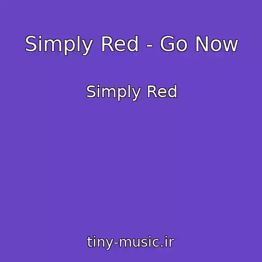 کاور آهنگ Simply Red - Go Now از Simply Red