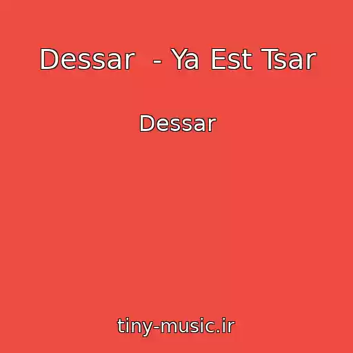 کاور آهنگ Dessar  - Ya Est Tsar از Dessar