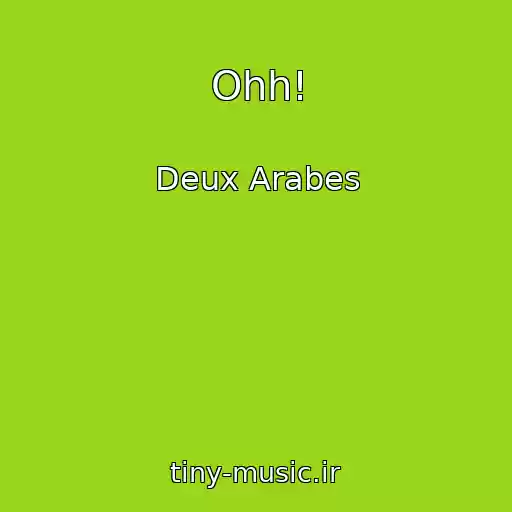 کاور آهنگ Ohh! از Deux Arabes