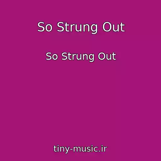 کاور آهنگ So Strung Out از So Strung Out