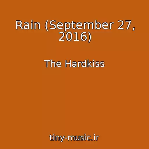 کاور آهنگ Rain (September 27, 2016) از The Hardkiss