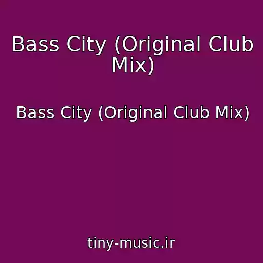 کاور آهنگ Bass City (Original Club Mix) از Bass City (Original Club Mix)