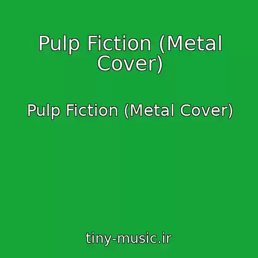 کاور آهنگ Pulp Fiction (Metal Cover) از Pulp Fiction (Metal Cover)