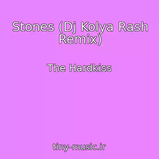 کاور آهنگ Stones (Dj Kolya Rash Remix) از The Hardkiss