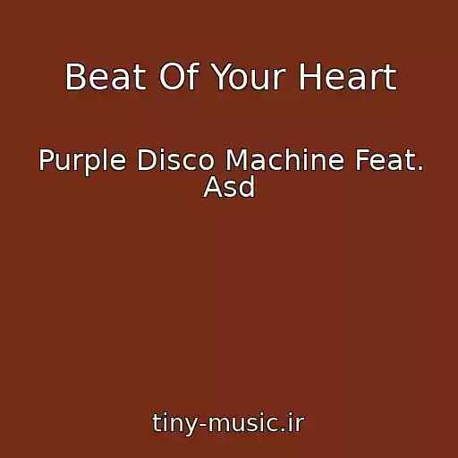 کاور آهنگ Beat Of Your Heart از Purple Disco Machine Feat. Asd