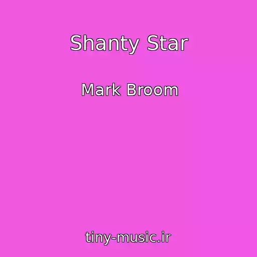 کاور آهنگ Shanty Star از Mark Broom