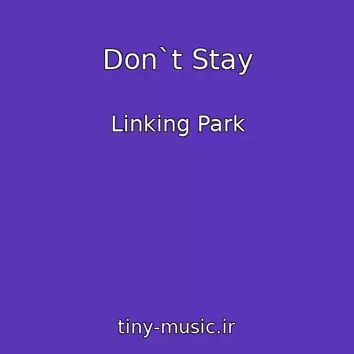 کاور آهنگ Don`t Stay از Linking Park