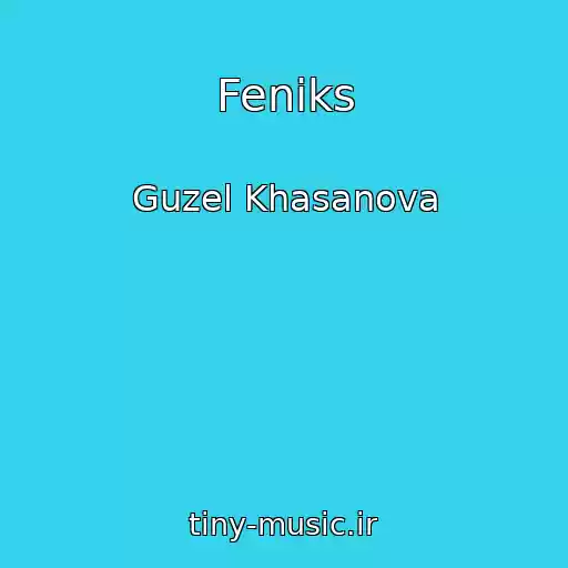 کاور آهنگ Feniks از Guzel Khasanova