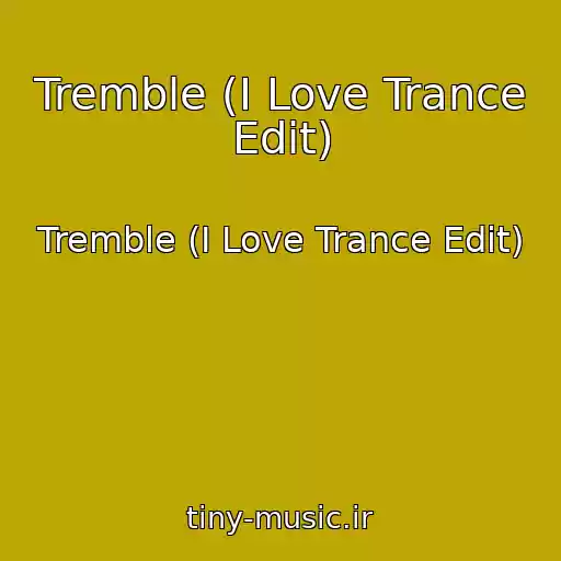 کاور آهنگ Tremble (I Love Trance Edit) از Tremble (I Love Trance Edit)