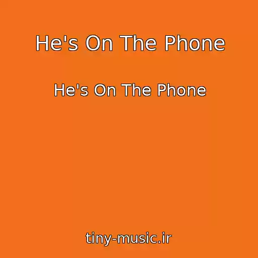 کاور آهنگ He's On The Phone از He's On The Phone