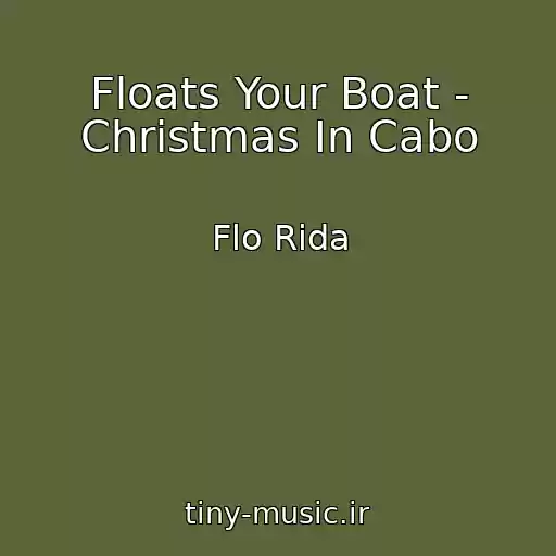 کاور آهنگ Floats Your Boat - Christmas In Cabo از Flo Rida
