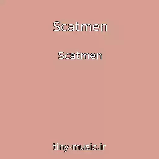 کاور آهنگ Scatmen از Scatmen