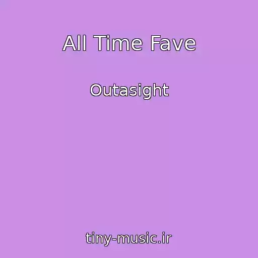 کاور آهنگ All Time Fave از Outasight