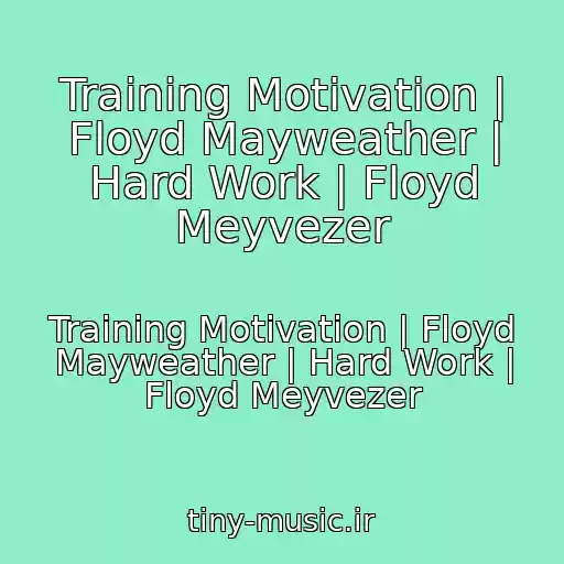 کاور آهنگ Training Motivation | Floyd Mayweather | Hard Work | Floyd Meyvezer از Training Motivation | Floyd Mayweather | Hard Work | Floyd Meyvezer