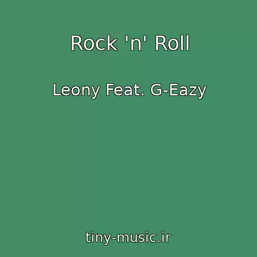 کاور آهنگ Rock 'n' Roll از Leony Feat. G-Eazy