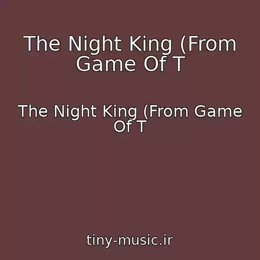 کاور آهنگ The Night King (From Game Of T از The Night King (From Game Of T