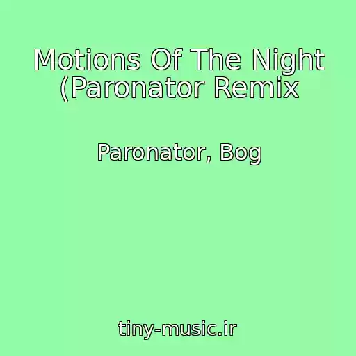 کاور آهنگ Motions Of The Night (Paronator Remix از Paronator, Bog