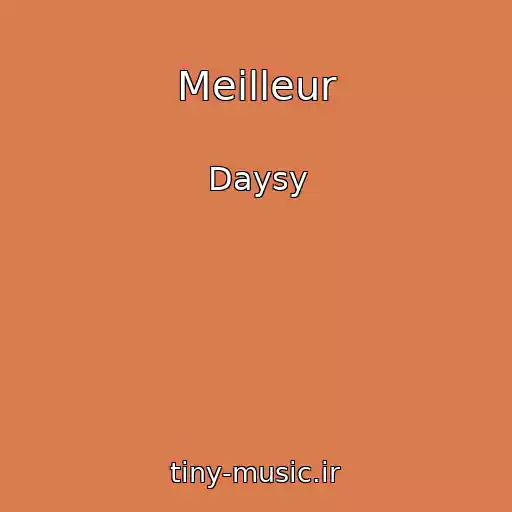 کاور آهنگ Meilleur از Daysy