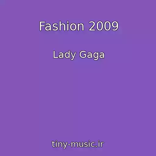 کاور آهنگ Fashion 2009 از Lady Gaga