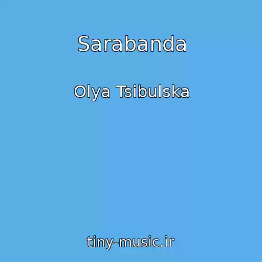کاور آهنگ Sarabanda از Olya Tsibulska