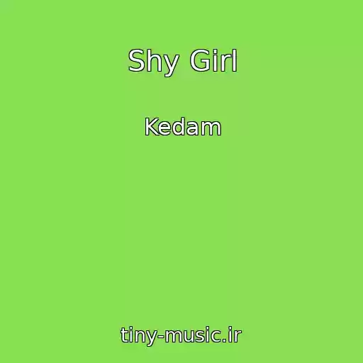 کاور آهنگ Shy Girl از Kedam