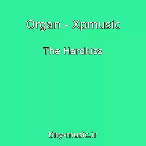 کاور آهنگ Organ - Xpmusic از The Hardkiss