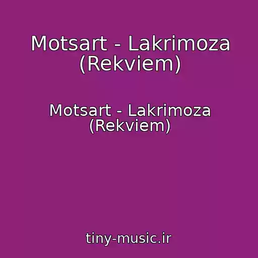 کاور آهنگ Motsart - Lakrimoza (Rekviem) از Motsart - Lakrimoza (Rekviem)