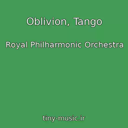 کاور آهنگ Oblivion, Tango از Royal Philharmonic Orchestra