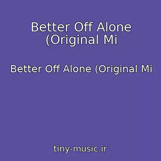 کاور آهنگ Better Off Alone (Original Mi از Better Off Alone (Original Mi