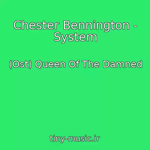 کاور آهنگ Chester Bennington - System از (Ost) Queen Of The Damned