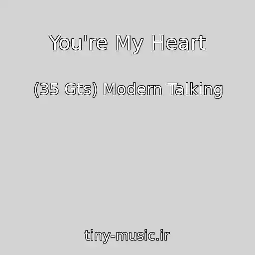 کاور آهنگ You're My Heart از (35 Gts) Modern Talking