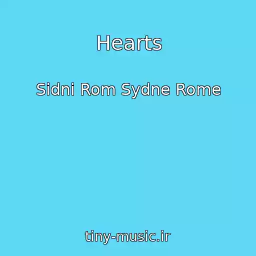 کاور آهنگ Hearts از Sidni Rom Sydne Rome