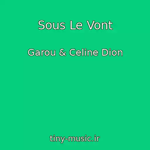 کاور آهنگ Sous Le Vont از Garou & Celine Dion