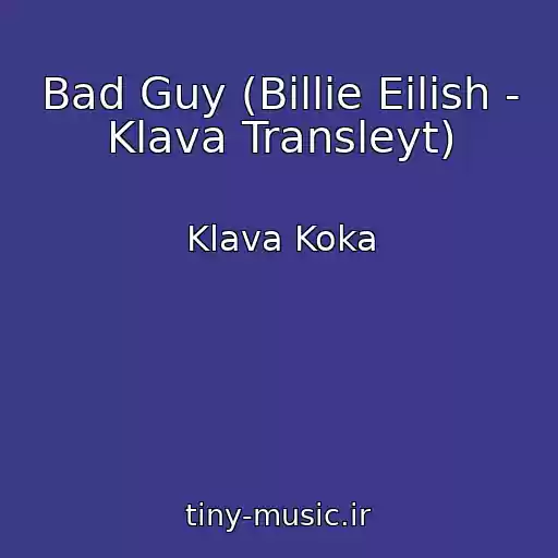 کاور آهنگ Bad Guy (Billie Eilish - Klava Transleyt) از Klava Koka